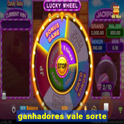 ganhadores vale sorte